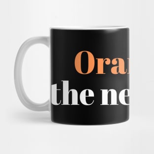 Orange-Is-The-New-Idiot Mug